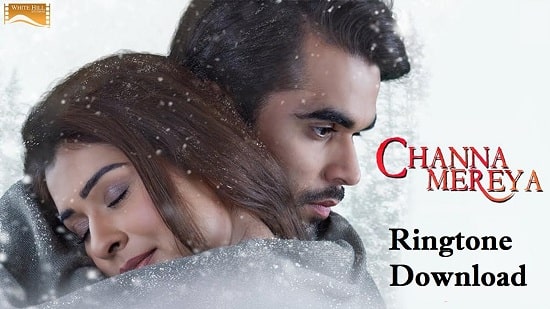 Channa Mereya Ringtone Download - Latest Mp3 Ringtones