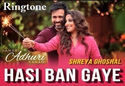 Hasi Ban Gaye Ringtone Download - Latest Mp3 Ringtone