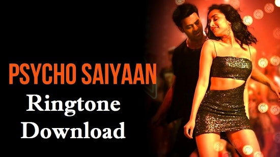 Psycho Saiyaan Song's Ringtone Download - Saaho Mp3 Ringtone