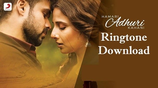 Hamari Adhuri Kahani Ringtone Download - Songs Mp3 Ringtones