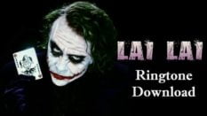 Lai Lai Song Ringtone Download - Joker Mp3 Ringtones