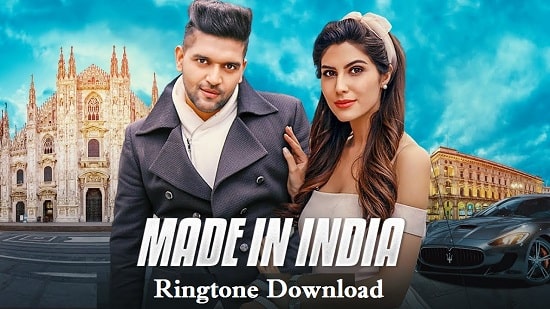 Made In India Ringtone Download - Guru Randhawa Songs Mp3 Ringtones