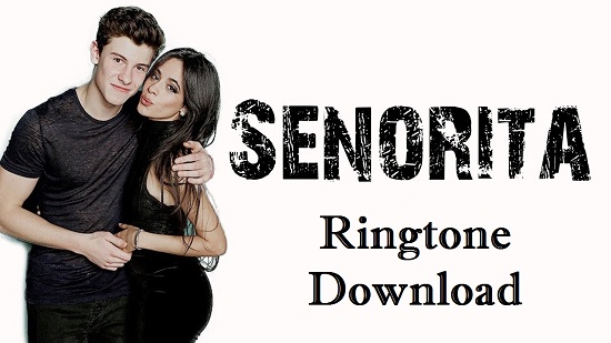 Senorita Ringtone Download - Songs Mp3 Mobile Ringtones