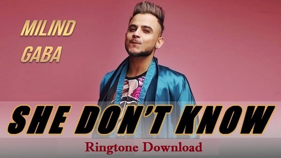 She Don't Know Ringtone Download - Songs Mp3 Ringtones