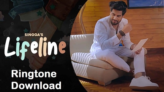 Lifeline Singga Song Ringtone Download - Free Mp3 Mobile Tones 