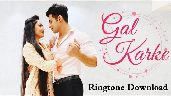 Gal Karke Ringtone Download - Song Free Instrumental Ringtone