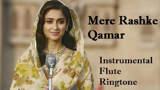 Mere Rashke Qamar Instrumental And Flute Download - Free Ringtones
