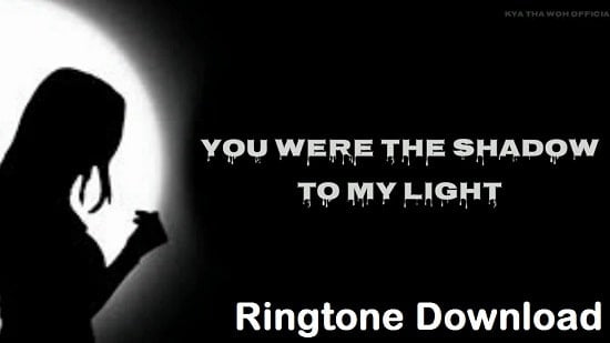 You Are The Shadow To My Life Ringtone
