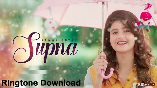 Supna Song Rintone Download - Raman Goyal Free Mp3 Tones