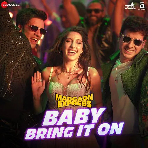 Baby Bring It On - Madgaon Express